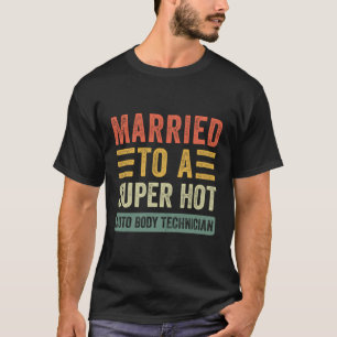 Verheiratet zu einem superheißen Auto-Techniker Hu T-Shirt