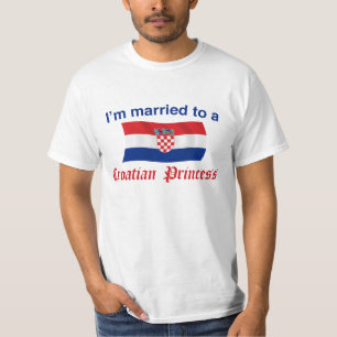 Verheiratet zu einer kroatischen Prinzessin T-Shirt