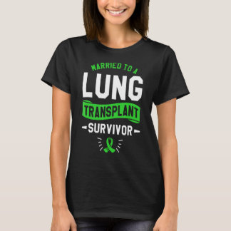 Verheiratet zu einer Lungentransplantation Survivo T-Shirt