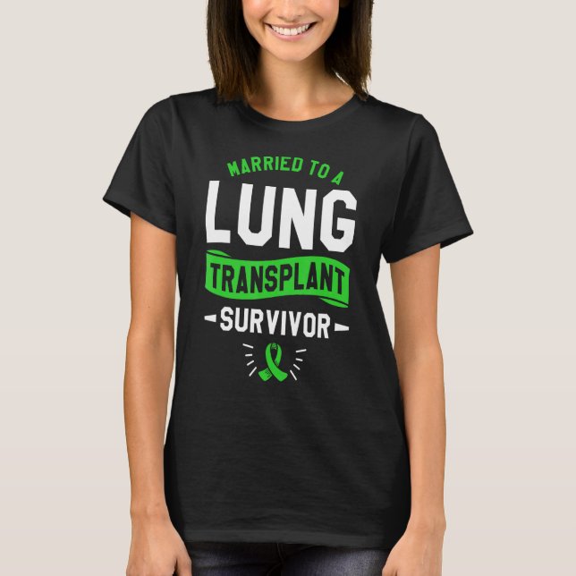 Verheiratet zu einer Lungentransplantation Survivo T-Shirt (Vorderseite)