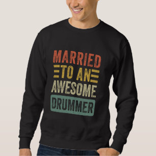 Verheiratet zu einer Phantastischen Drummer Funny Sweatshirt