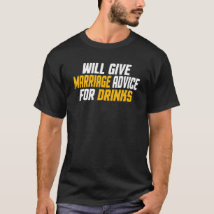 Verheirateter gibt Eheberatung für Getränke T-Shirt