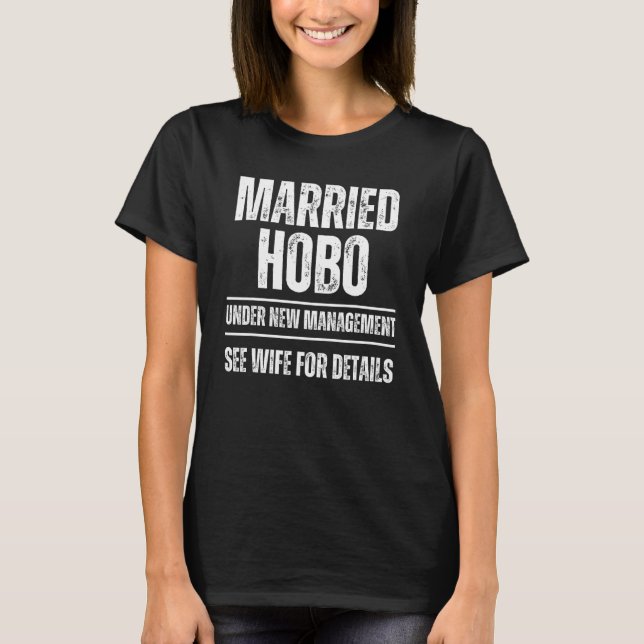 Verheiratetes Hobo unter neuer Leitung Siehe Ehefr T-Shirt (Vorderseite)