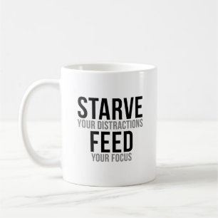 Verhungern Sie Ihre Ablenkungen Kaffeetasse