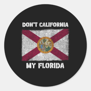 Verkalifornisiere nicht mein Florida Fl-Flagge Lok Runder Aufkleber