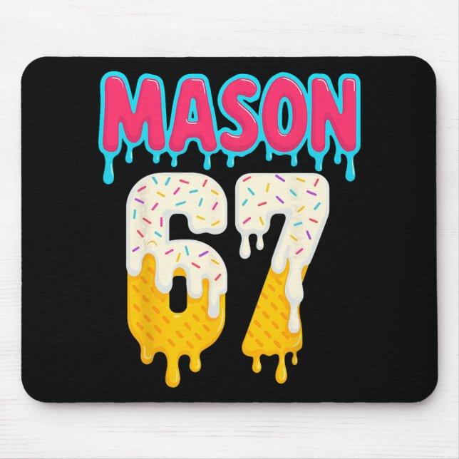 Verkaufe 6 7 Eis Drip Nummer 67 Lustig Sechs Siebe Mousepad (Vorne)