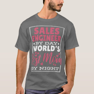 Verkaufsingenieur für Tag Weltbeste Mama für Nacht T-Shirt