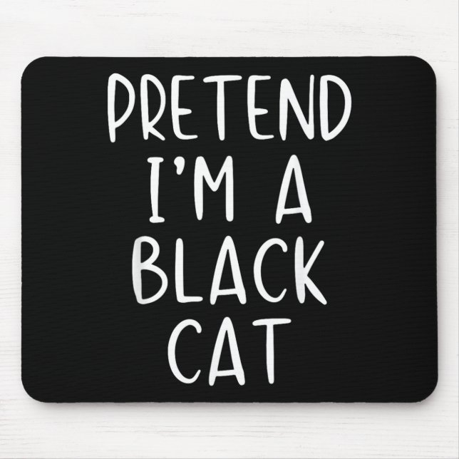 Verkleide Mich Als Schwarze Katze Kostüm Halloween Mousepad (Vorne)