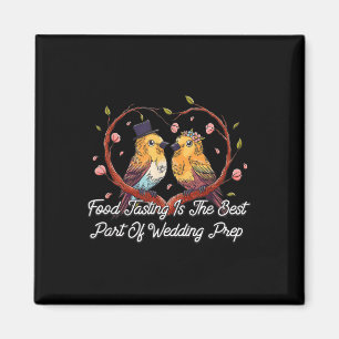 Verkostung der besten Teil der Hochzeit Prep Funny Magnet