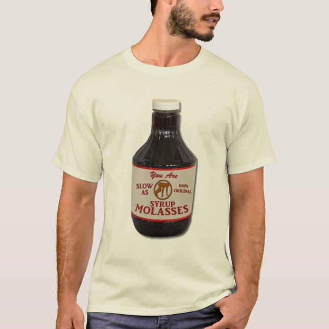 Verlangsamen Sie als Melasse T-Shirt (Vorderseite)