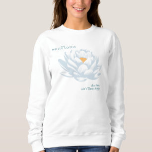 Verlangsamt, nicht zu spät - der weiße Lotus Sweatshirt