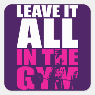 Verlass alles im Fitnessstudio - Frauentoilly Work Quadratischer Aufkleber