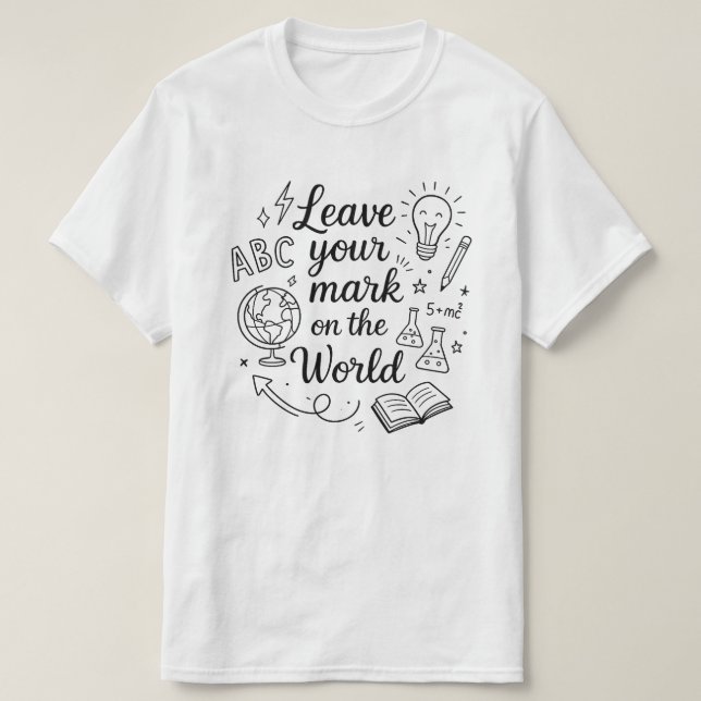 Verlass dein Zeichen auf dieser Welt, den letzten  T-Shirt (Design vorne)