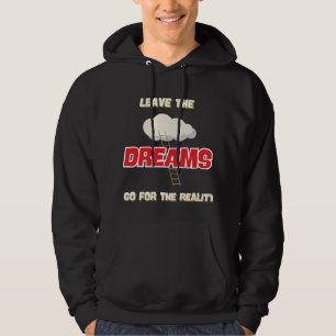 VERLASS DIE TRÄUME FÜR DIE WIRKLICHKEIT AM BESTEN HOODIE