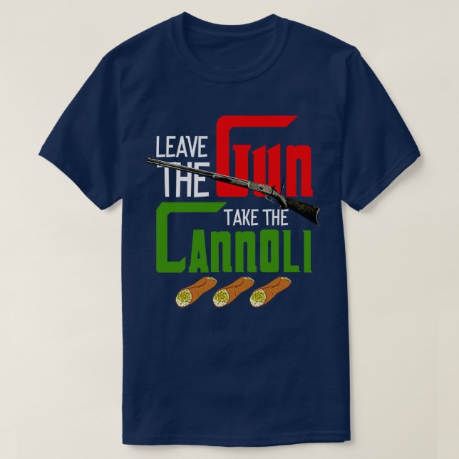 Verlass die Waffe die Cannoli. T-Shirt (Design vorne)
