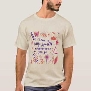 Verlass ein wenig Sparkle, wohin du auch gehst T-Shirt