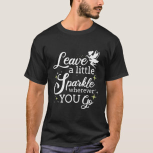 Verlass ein wenig sparkle wohin du gehst T-Shirt