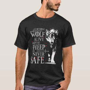 Verlass eines Wolfs lebend und die Schafe sind nie T-Shirt
