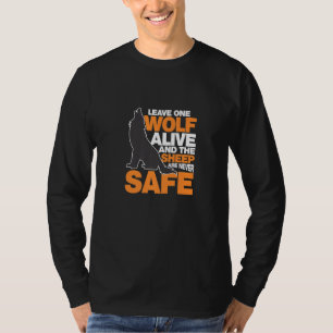 Verlass eines Wolfs lebend und die Schafe sind nie T-Shirt