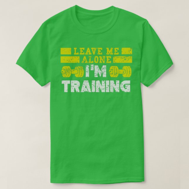 Verlass mir allein im Training T-Shirt (Design vorne)