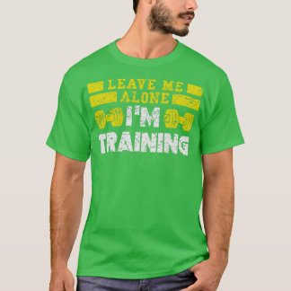 Verlass mir allein im Training T-Shirt