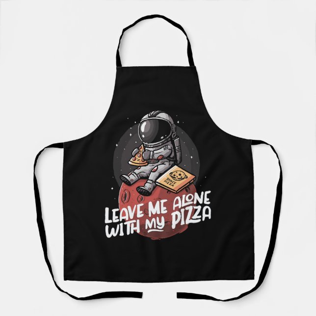 Verlass mir allein mit meiner Pizza Schürze (Vorderseite)