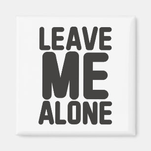 Verlass mir alleine Privatsphäre Magnet