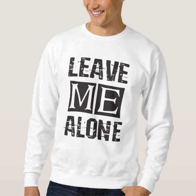 Verlass mir alleine sweatshirt (Vorderseite)