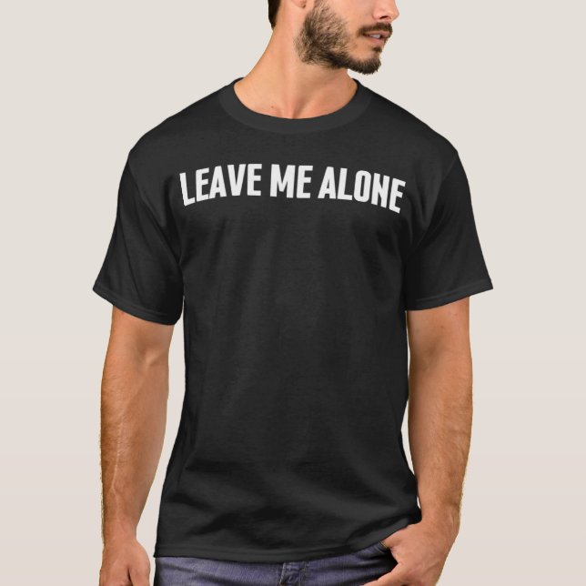 Verlass mir Alone Introverted antisozial H T-Shirt (Vorderseite)