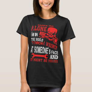 Verlass mir, dass ich allein in der Stimmung bin, T-Shirt