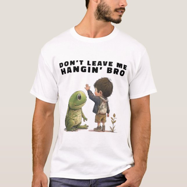 Verlass mir keinen Bro-T - Shirt! T-Shirt (Vorderseite)