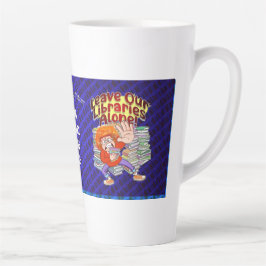 Verlass unsere Bibliotheken allein! Milchtasse