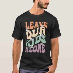 Verlass unsere Kinder allein Protest Männer Frauen T-Shirt