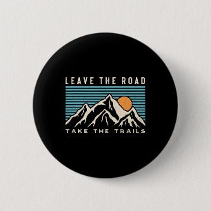 Verlasse die Straße, nimm die Wege Bergpfad Hiki Button