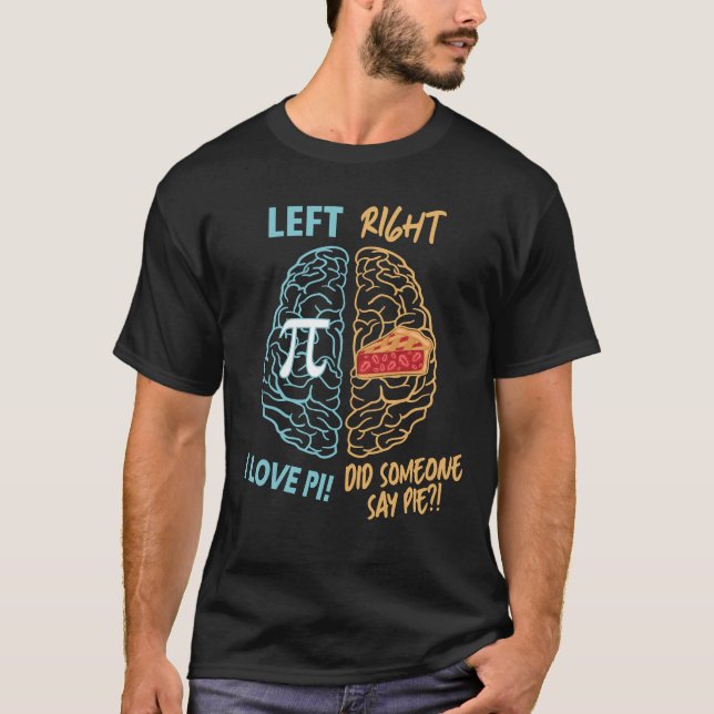 Verlassen Brain Right Brain Funny Pi T-Shirt (Vorderseite)
