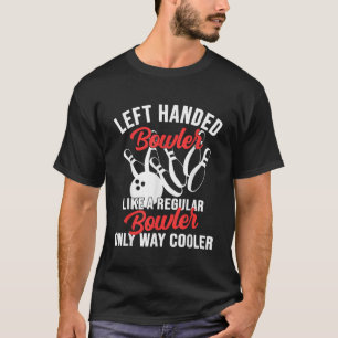 Verlassen Handgebläse Lefty Bowling Player Verlass T-Shirt