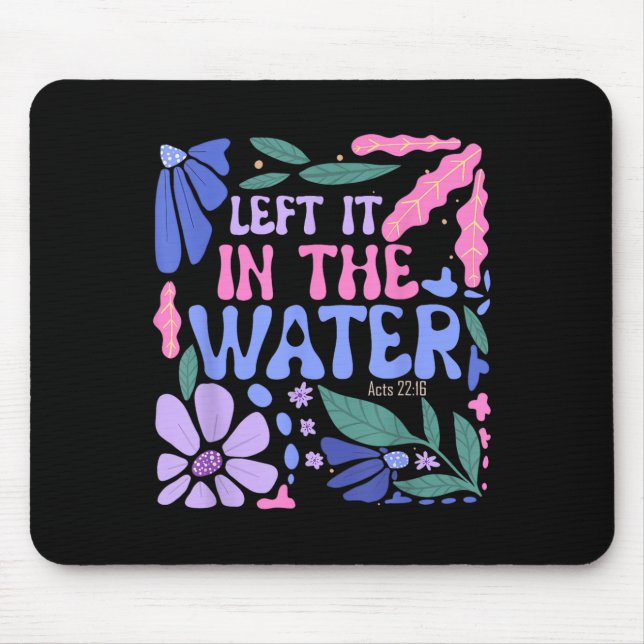 Verlassen in der Wassertaufe Christlich getauft Mousepad (Vorne)