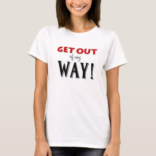 Verlassen Sie eine meine Weise (Frauen) T-Shirt