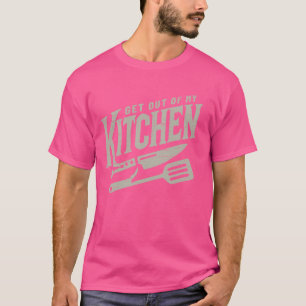 Verlassen Sie meine Küche und kochen Sie kulinaris T-Shirt