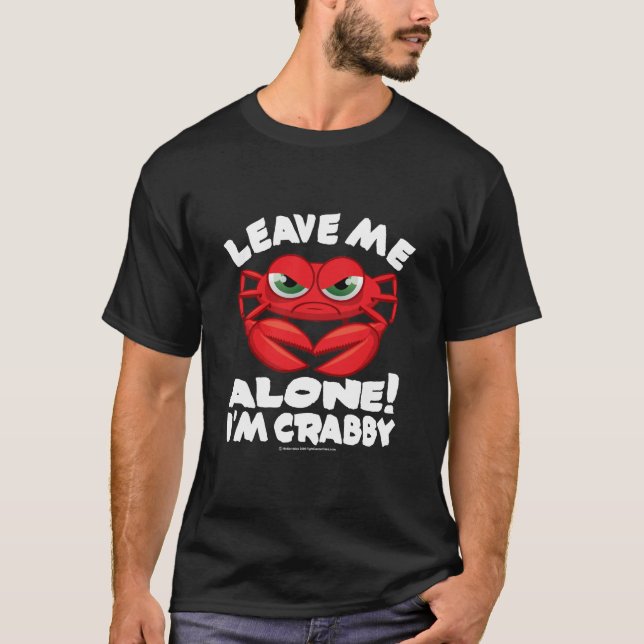 Verlassen Sie mir allein mich sind Crabby T-Shirt (Vorderseite)