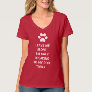 Verlassen Sie mir allein mich sprechen nur mit T-Shirt