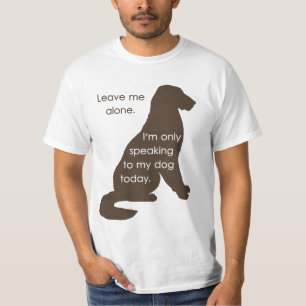 Verlassen Sie mir allein mich sprechen nur mit T-Shirt