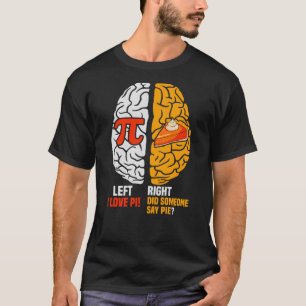 Verlassen Vs Right Brain Pie Mathe Geek Teacher Pi T-Shirt