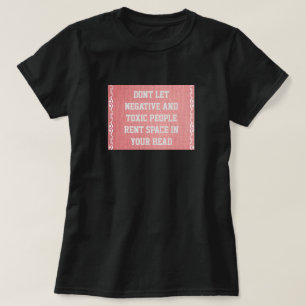 Verleih keinen Platz in deinem Kopf für negative M T-Shirt