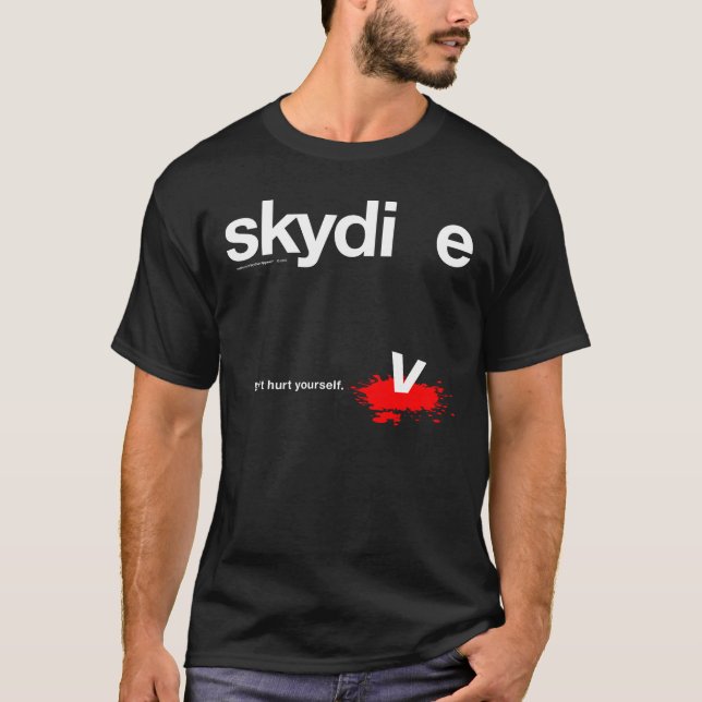 Verletzen Sie sich nicht Skydiver T-Shirt (Vorderseite)
