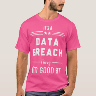 Verletzung der Sicherheit durch Daten T-Shirt