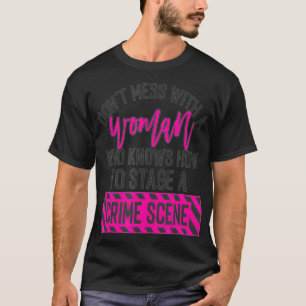 Verleumde dich nicht mit einer Frau, die weiß, wie T-Shirt