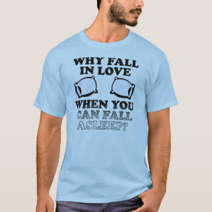 Verlieb Dich Schlafend Lustiges T-Shirt