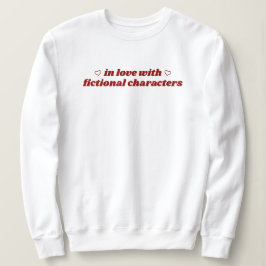 Verliebt in fiktive Charaktere Niedlich Buchliebha Sweatshirt