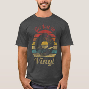 Verliere dich in Vinyl Retro Schallplatte Vintage T-Shirt